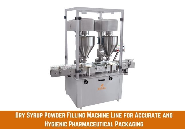 Dry Syrup Powder Filling Machine Line Accurate Hygienic Pharmaceutical Packaging